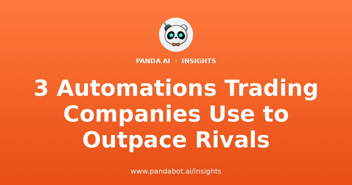 3 Automations Trading Companies Use to Outpace Rivals