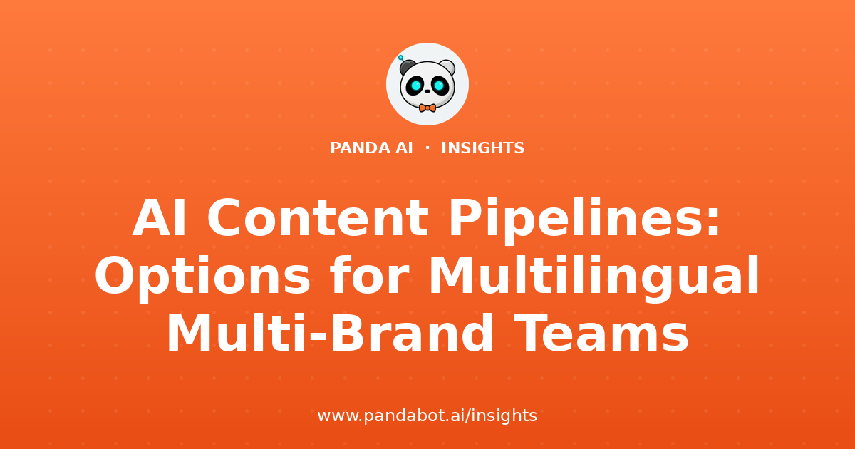 AI Content Pipelines: Options for Multilingual Multi-Brand Teams