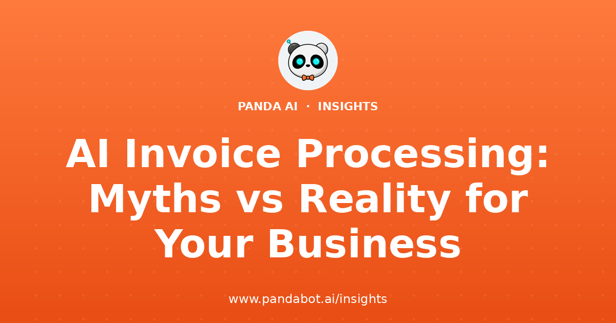 AI Invoice Processing: Myths vs Reality for Your Business