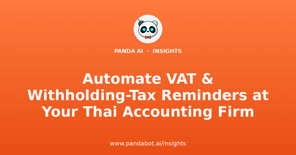 Automate VAT & Withholding-Tax Reminders at Your Thai Accounting Firm