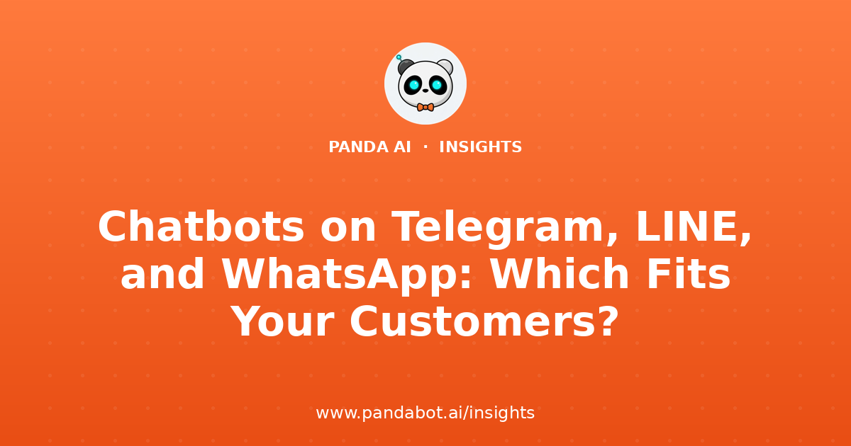 Chatbots on Telegram, LINE, and WhatsApp: Which Fits Your Customers?