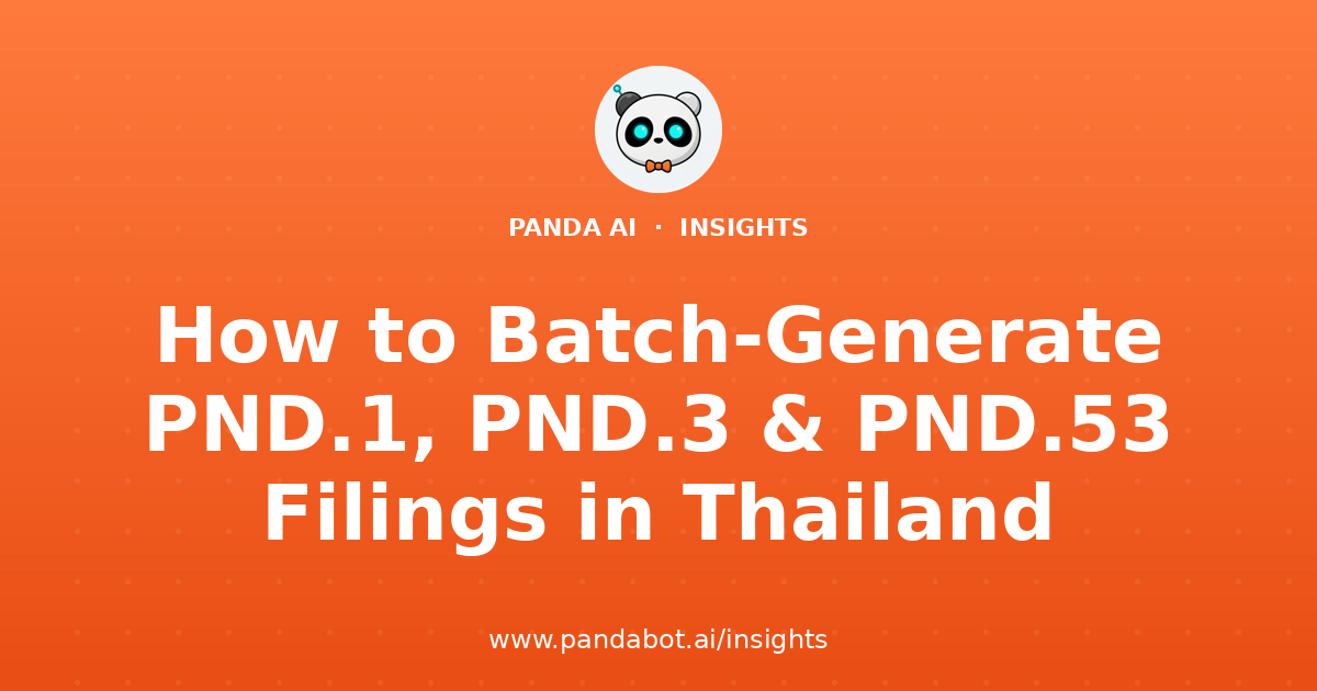 How to Batch-Generate PND.1, PND.3 & PND.53 Filings in Thailand