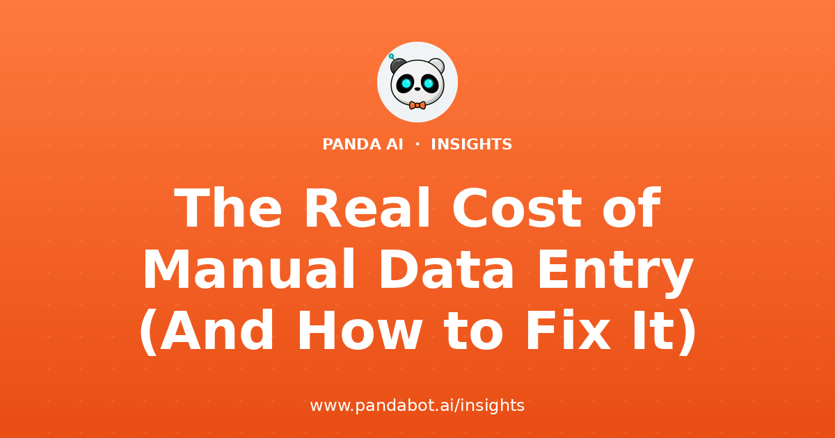 The Real Cost of Manual Data Entry (And How to Fix It)