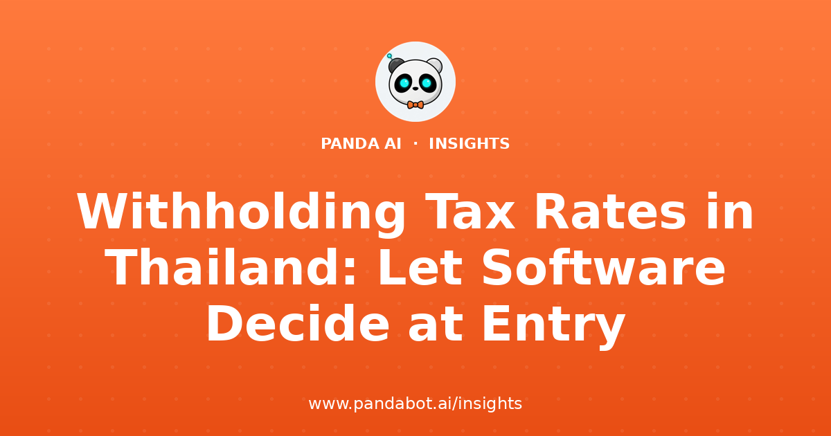 Withholding Tax Rates in Thailand: Let Software Decide at Entry