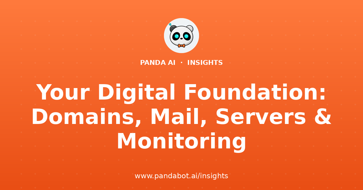 Your Digital Foundation: Domains, Mail, Servers & Monitoring